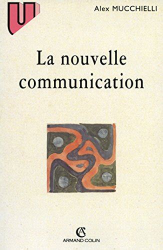 La nouvelle communication : Épistemologie des sciences de l'information-communication